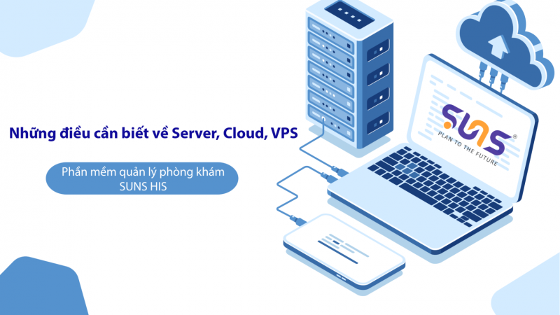 Server, Cloud, VPS trong triển khai phần mềm quản lý phòng khám
